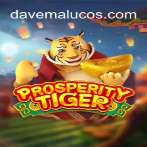 Discover the Exciting World of ProsperityTiger at Davemaluco.COM Oficial Slots Brasil #1